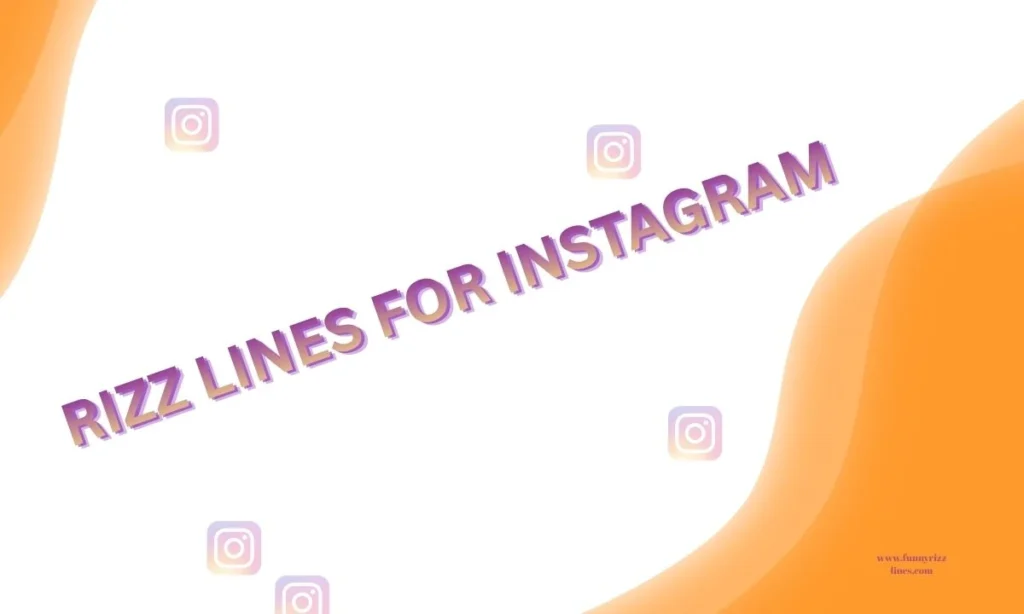 RIZZ LINES FOR INSTAGRAM