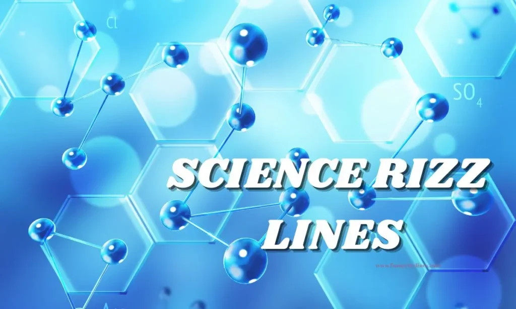 SCIENCE RIZZ LINES