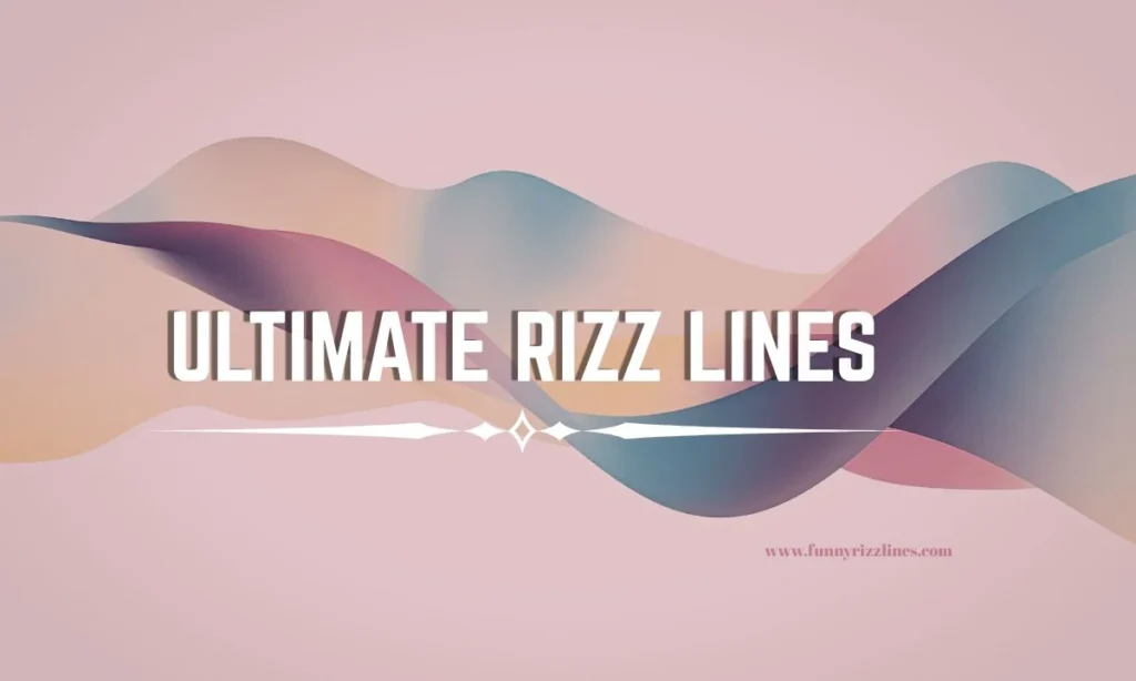 Ultimate Rizz Lines