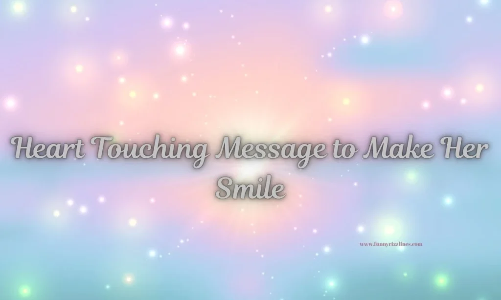 Heart Touching Message to Make Her Smile